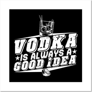 'Vodka Is Always A Good Idea' Funny Vodka Gift Posters and Art